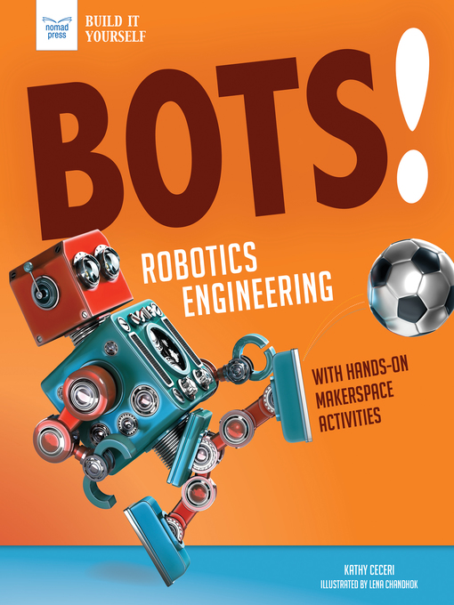 Title details for Bots! Robotics Engineering by Kathy Ceceri - Available